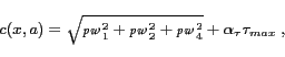 \begin{displaymath}c(x,a) = \sqrt{{\mathpzc{pw}}_1^2 +
{\mathpzc{pw}}_2^2+{\mathpzc{pw}}_4^2}+\alpha_\tau\tau_{max}\;,\end{displaymath}