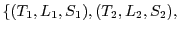 $\{(T_1,L_1,S_1), (T_2,L_2,S_2),$