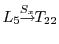 \ensuremath{L_5\!\! \stackrel{S_x}{\rightarrow} \!\!T_{22}}