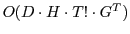 $O(D \cdot H \cdot T! \cdot G^T)$
