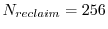 $N_{reclaim}=256$