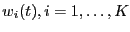 $ w_i(t), i=1,\ldots,K$
