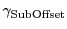 $\gamma_{\mathrm{SubOffset}}$