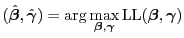 $\displaystyle (\hat{\bm{\beta}}, \hat{\bm{\gamma}}) =
\arg\max_{\bm{\beta}, \bm{\gamma}} \mathrm{LL}(\bm{\beta}, \bm{\gamma})$