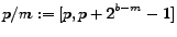 $\displaystyle p/m := [p,p+2^{b-m}-1]$