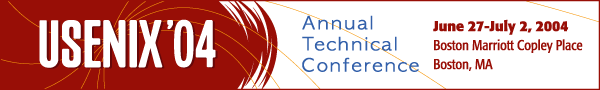 2004 USENIX Annual Technical Conference, June 27-July 2, 2004, Boston Marriott Copley Place, Boston, MA
