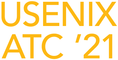 USENIX ATC '21, July 14-16, 2021, in Santa Clara, CA, USA